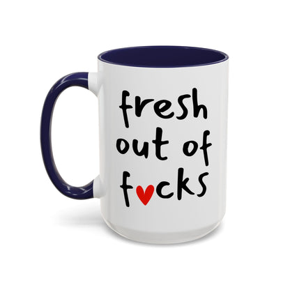 Fresh Out Of Fucks Mug