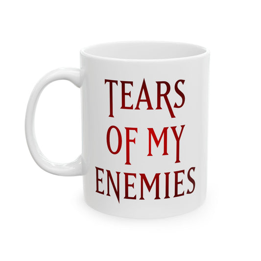 Tears of My Enemies Mug