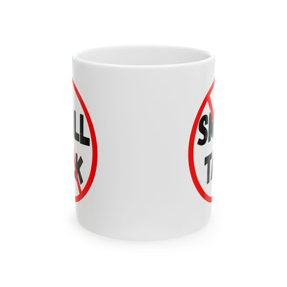 No Small Talk Mug