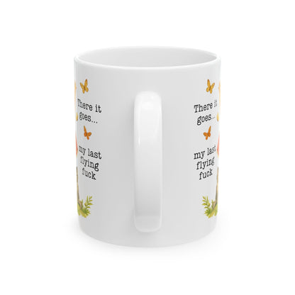 There Goes My Last Flying Fuck Mug
