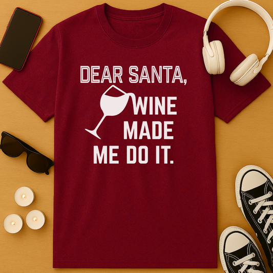 Wine Made Me Do It T-Shirt