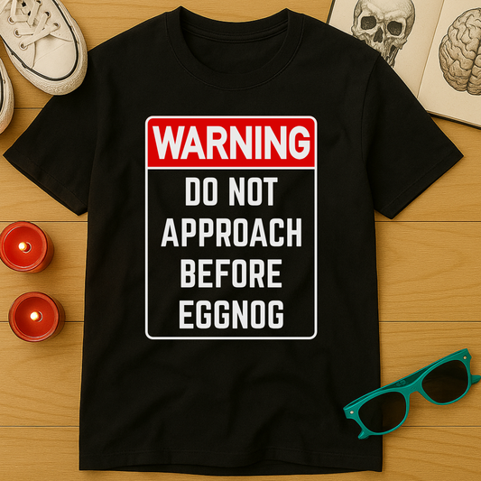Not Before Eggnog T-Shirt