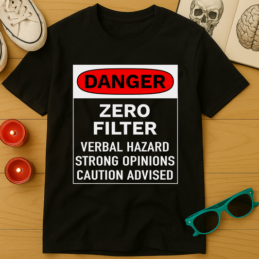 Danger: Zero Filter T-Shirt