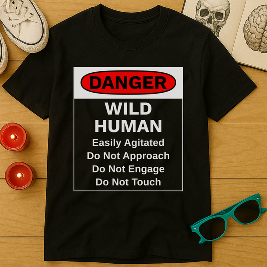 Danger: Wild Human T-Shirt