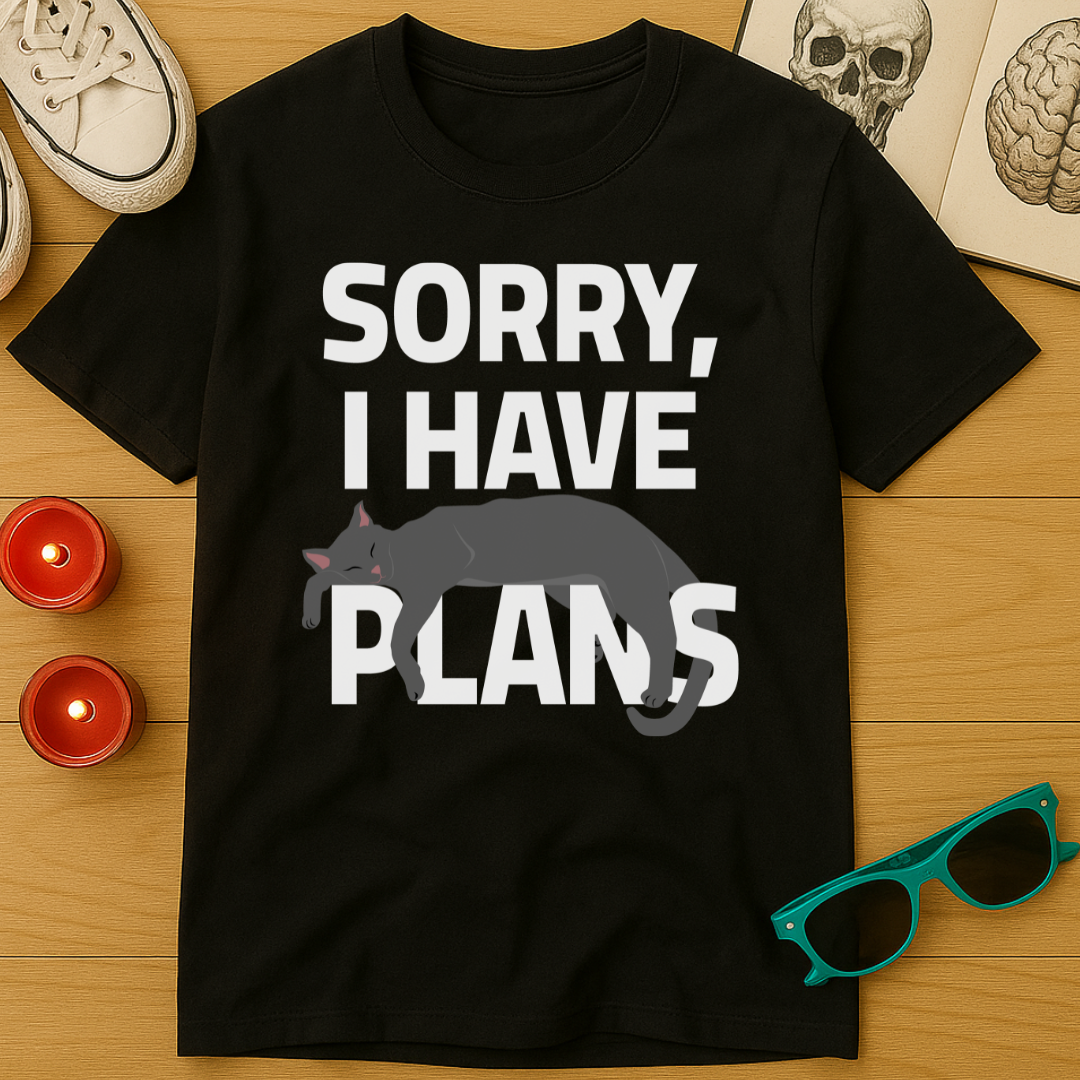 Sorry, I Have Plans T-Shirt