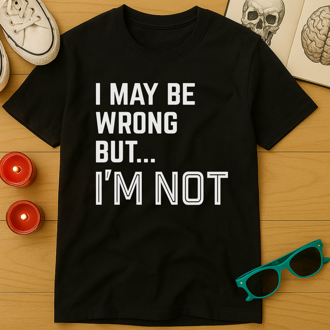 I'm Not T-Shirt