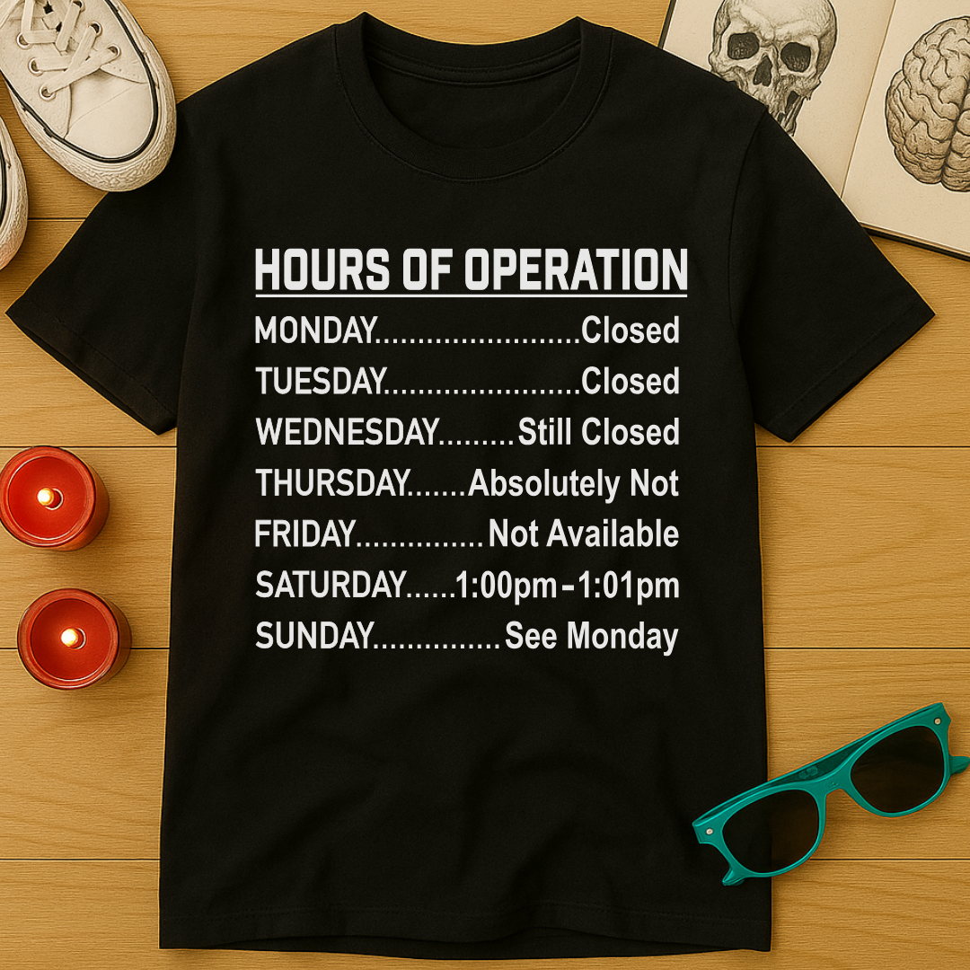 Hours of Operation T-Shirt