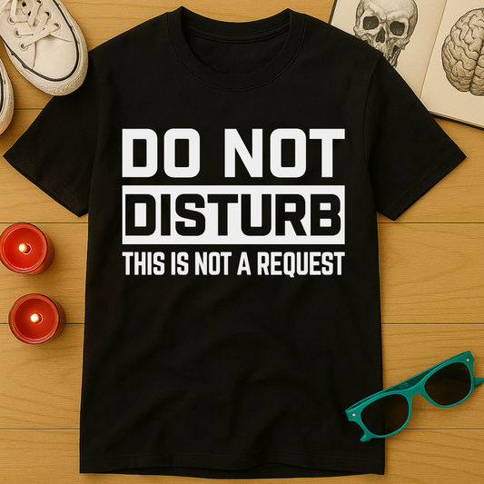 Not A Request T-Shirt