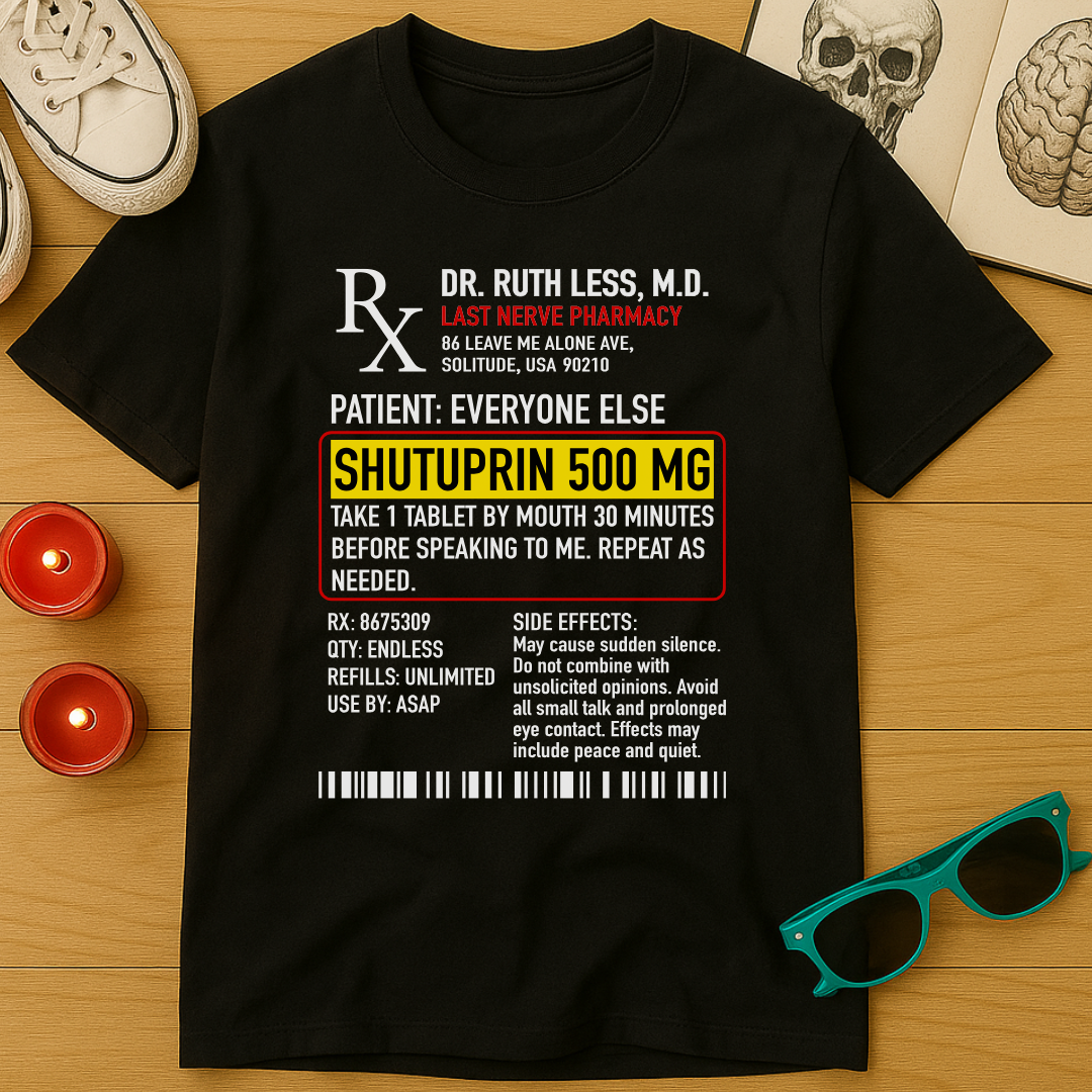 Shutuprin T-Shirt