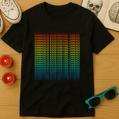 Embrace Existential Dread T-Shirt