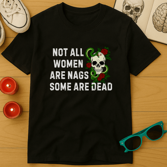 Not All Women Are Nags T-Shirt