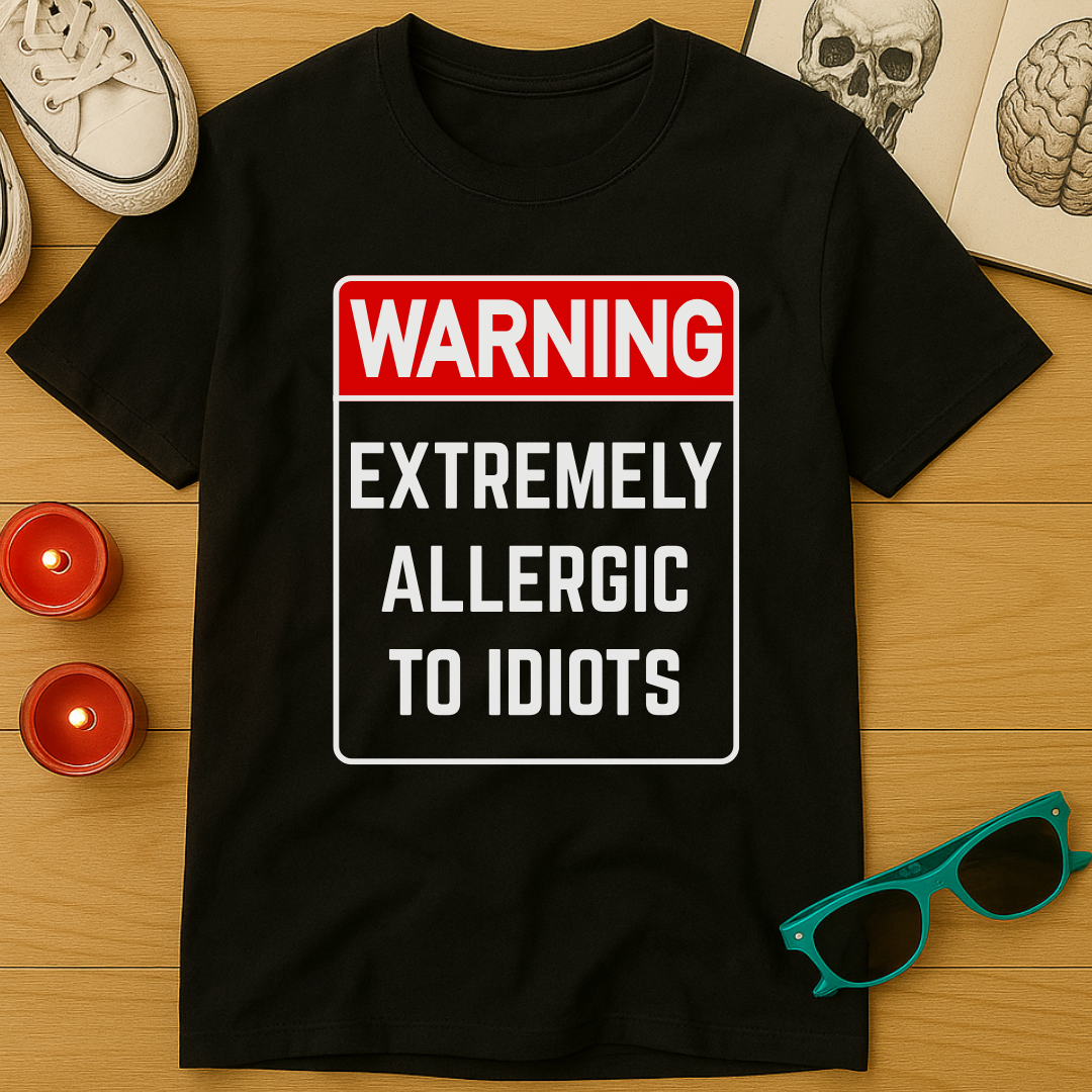 Allergic To Idiots T-Shirt