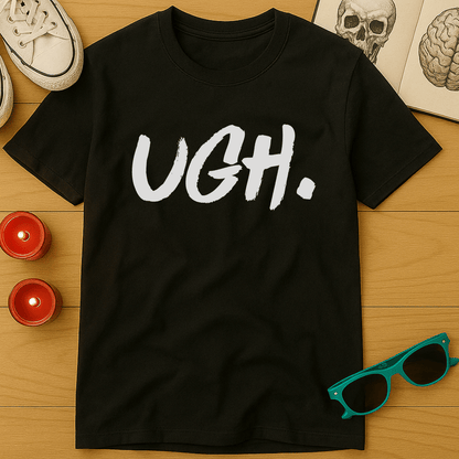 Ugh T-Shirt