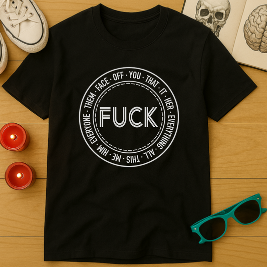 Fuck It All T-Shirt