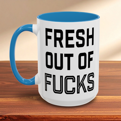 Fresh Out of Fucks Mug