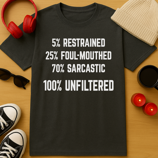 100% Unfiltered T-Shirt