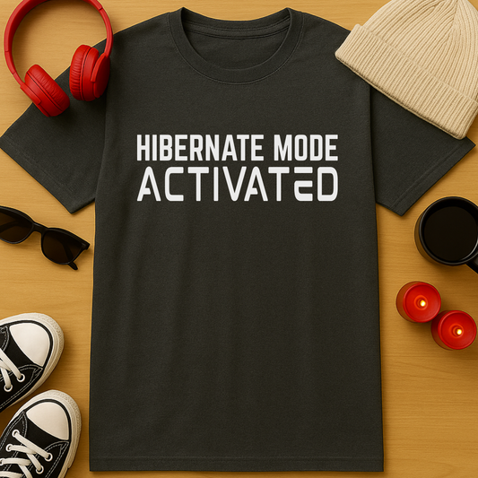 Hibernate Mode: Activated T-Shirt
