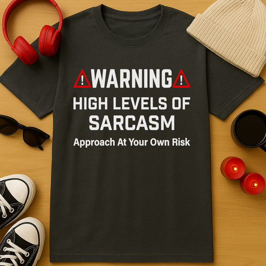 High Levels of Sarcasm T-Shirt