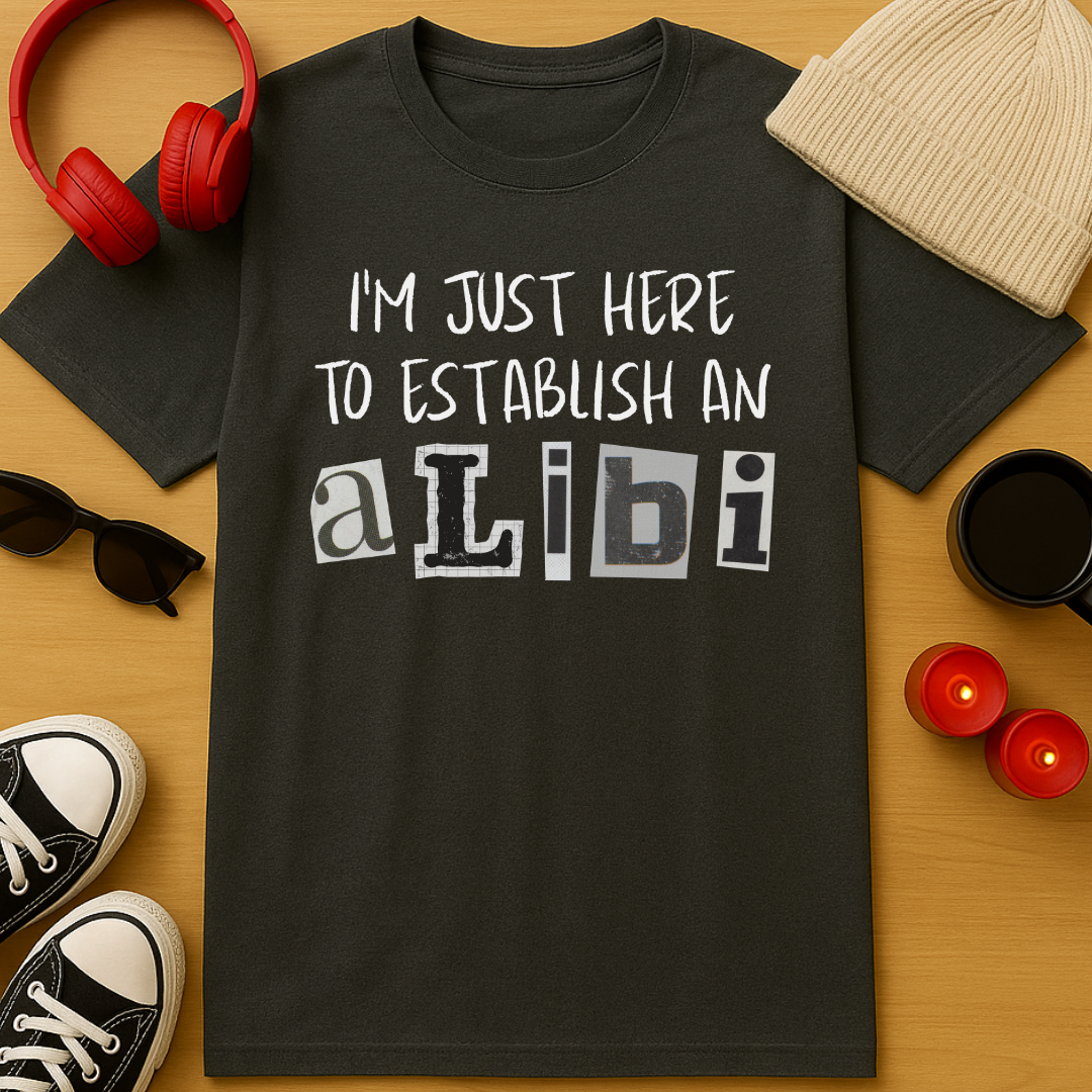 Establish an Alibi T-Shirt