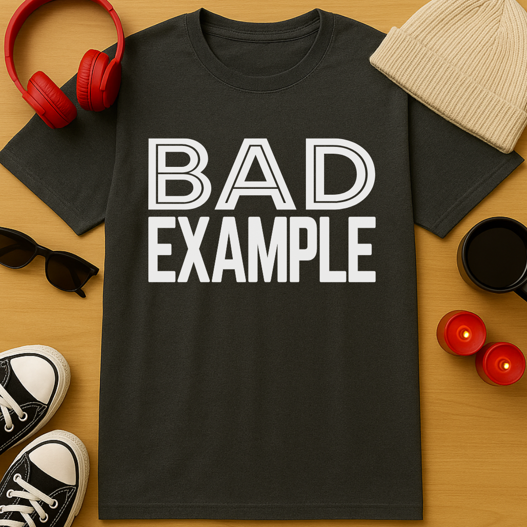 Bad Example T-Shirt