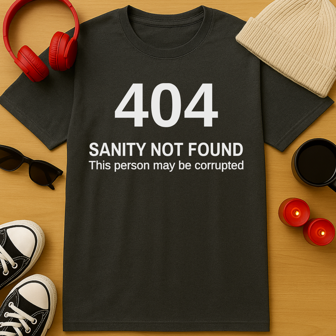 404: Sanity Not Found T-Shirt