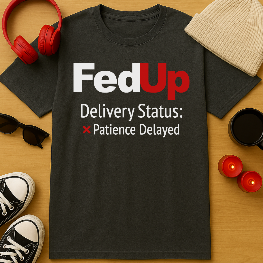 FedUp T-Shirt