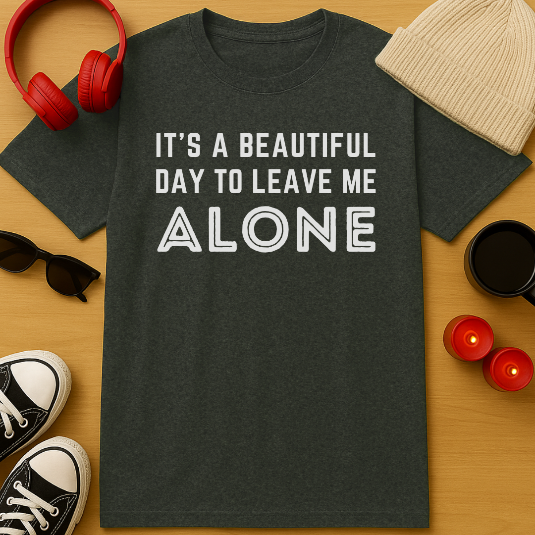 Leave Me Alone T-Shirt