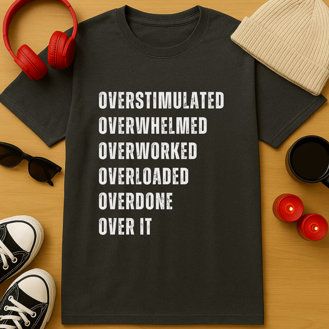 Over It T-Shirt