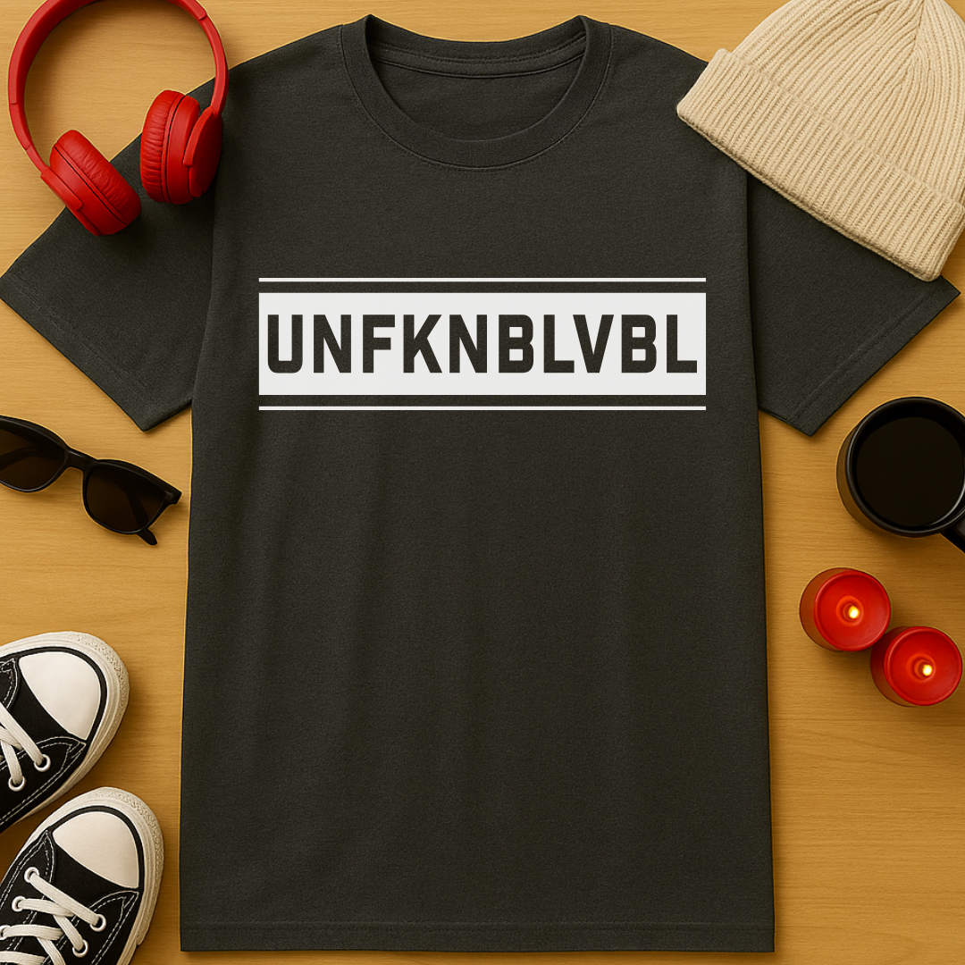 Unfknblvbl T-Shirt
