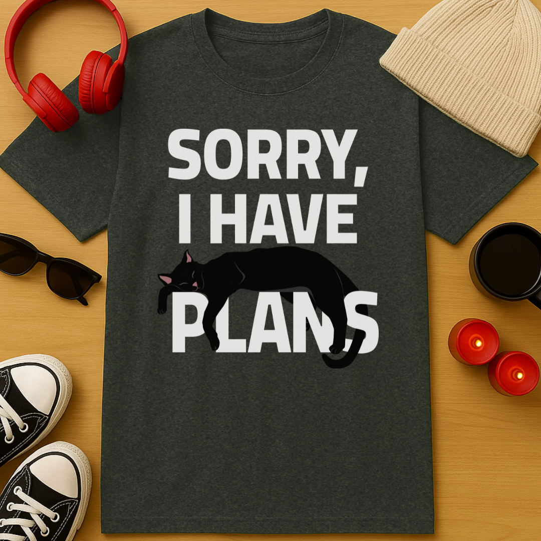 Sorry, I Have Plans T-Shirt