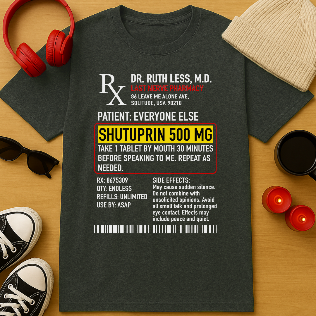 Shutuprin T-Shirt