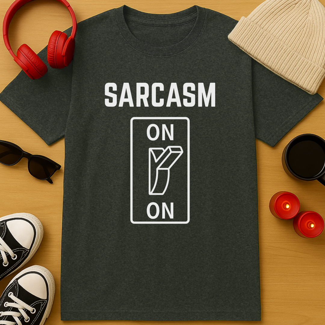 Sarcasm: ON T-Shirt