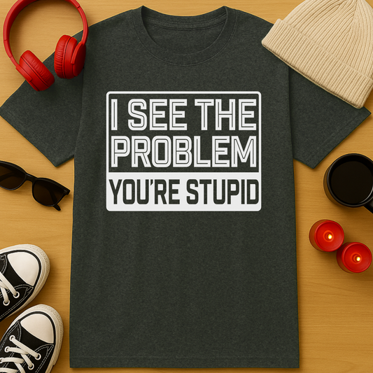 The Problem T-Shirt