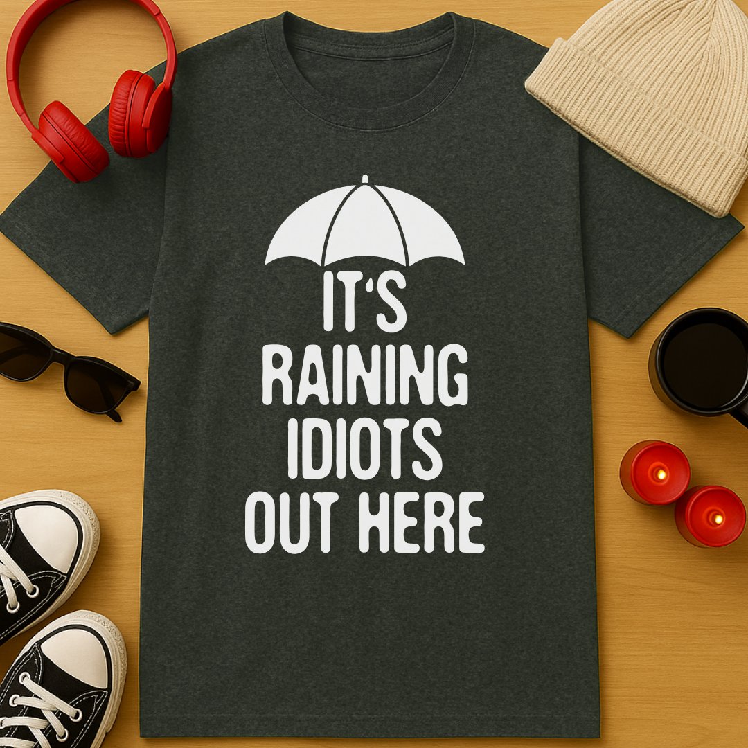 Raining Idiots T-Shirt