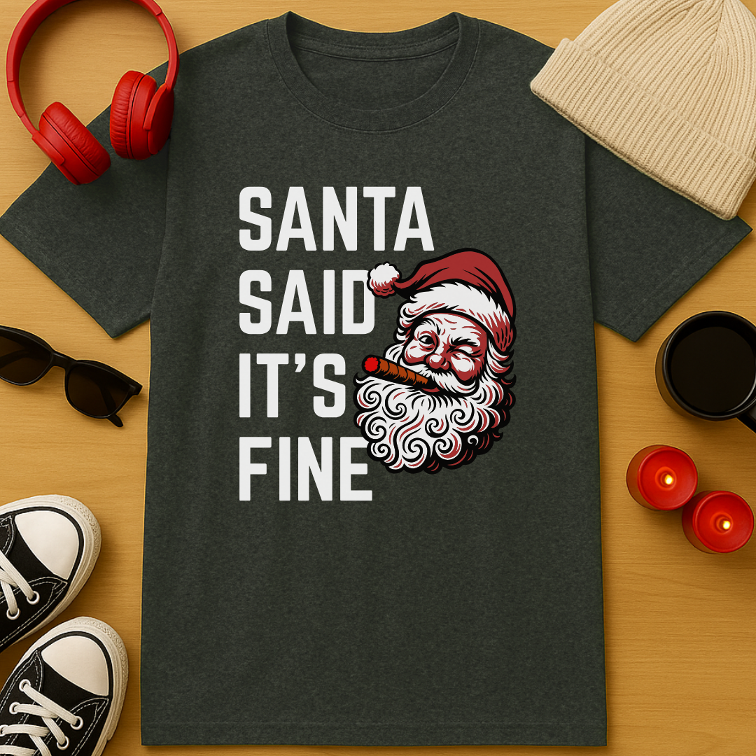 Santa Said It’s Fine T-Shirt
