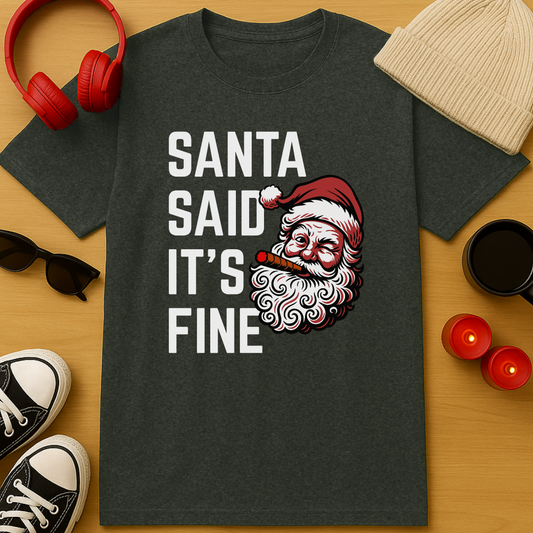 Santa Said It’s Fine T-Shirt