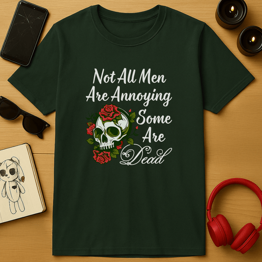 Not All Men Are Annoying T-Shirt