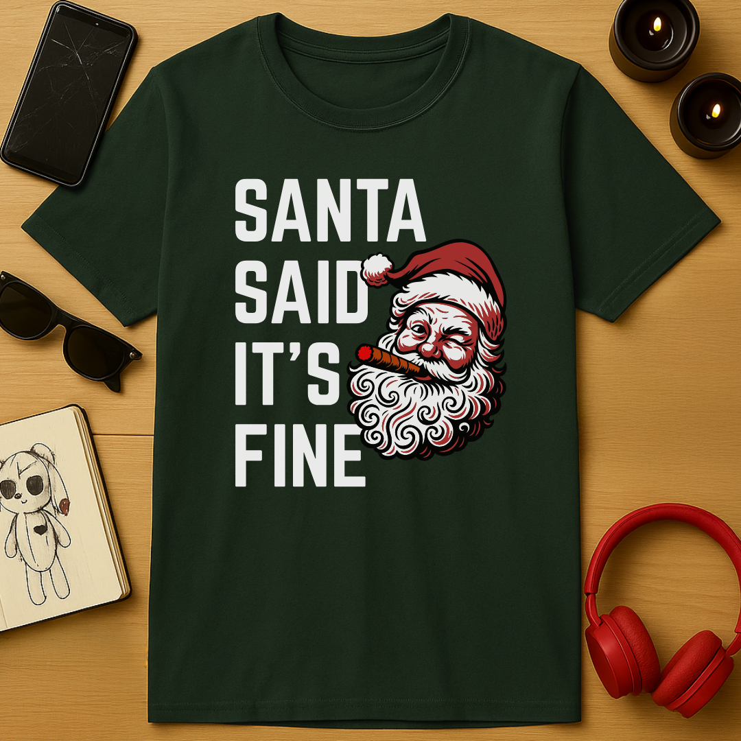 Santa Said It’s Fine T-Shirt