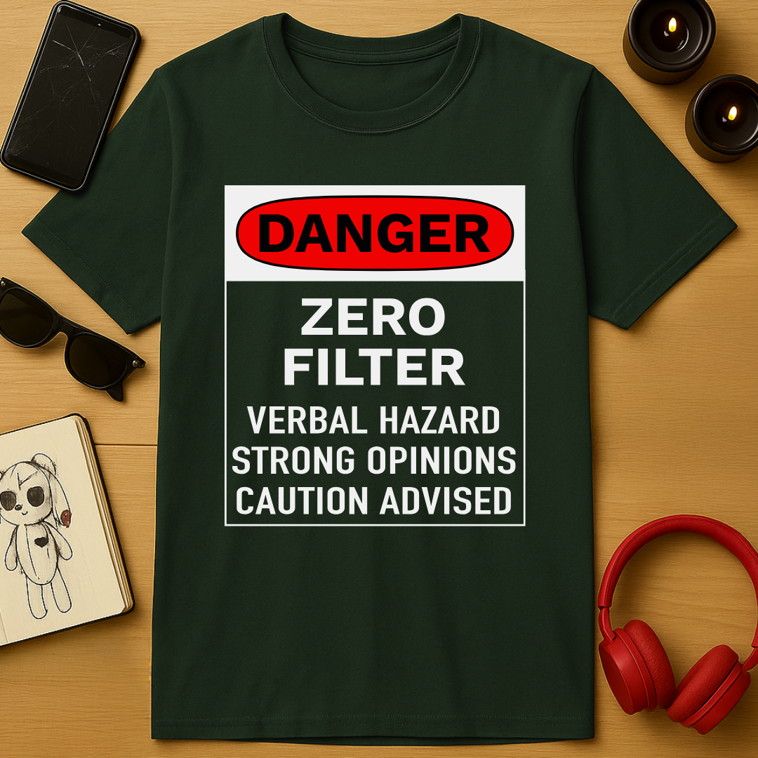 Danger: Zero Filter T-Shirt