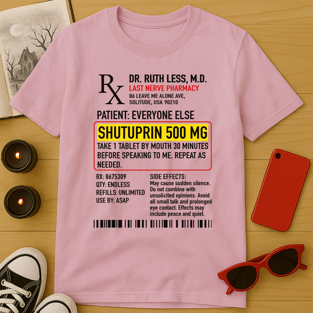 Shutuprin T-Shirt