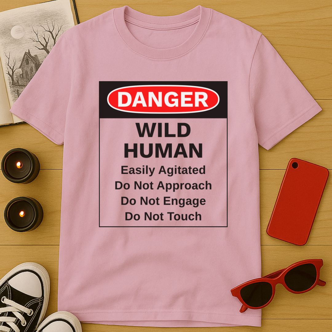 Danger: Wild Human T-Shirt