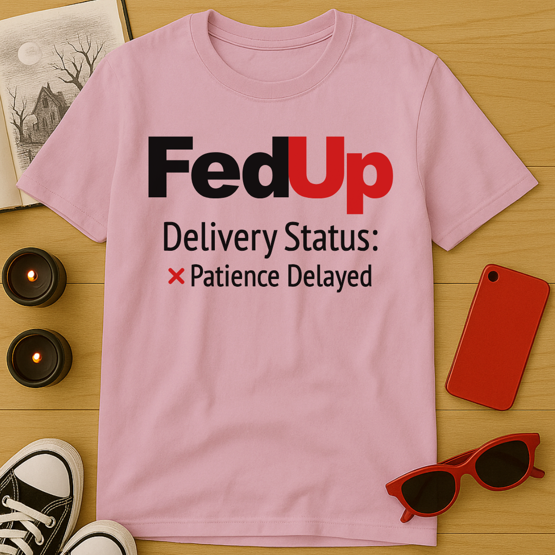 FedUp T-Shirt