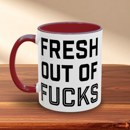 Fresh Out of Fucks Mug