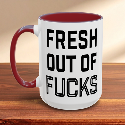 Fresh Out of Fucks Mug