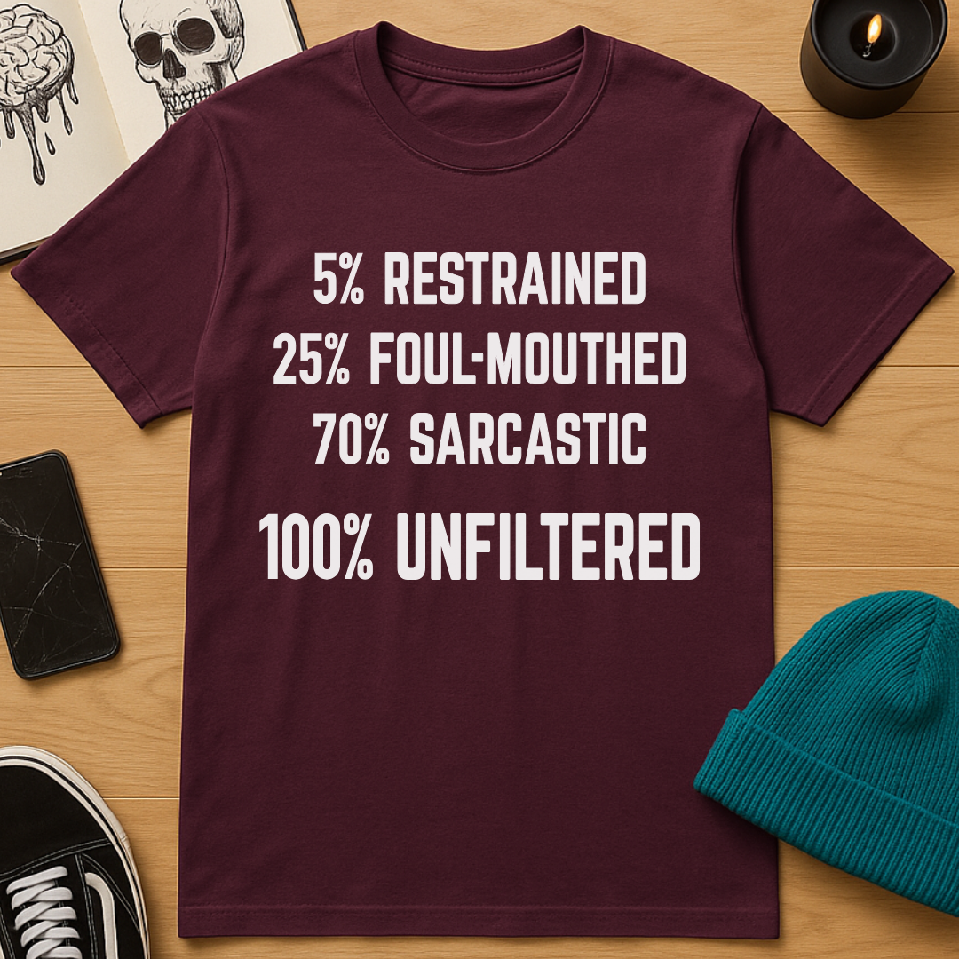 100% Unfiltered T-Shirt