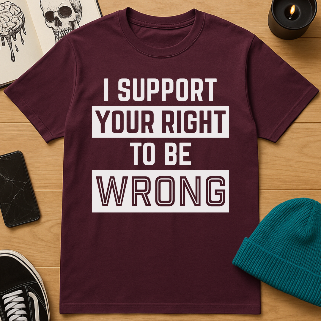 Right To Be Wrong T-Shirt