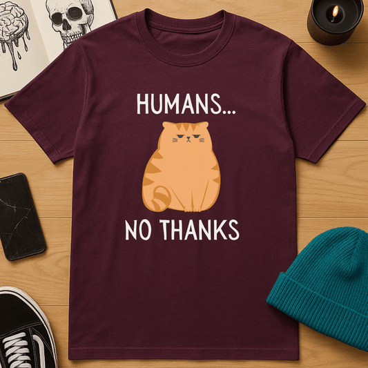 Humans... No Thanks T-Shirt