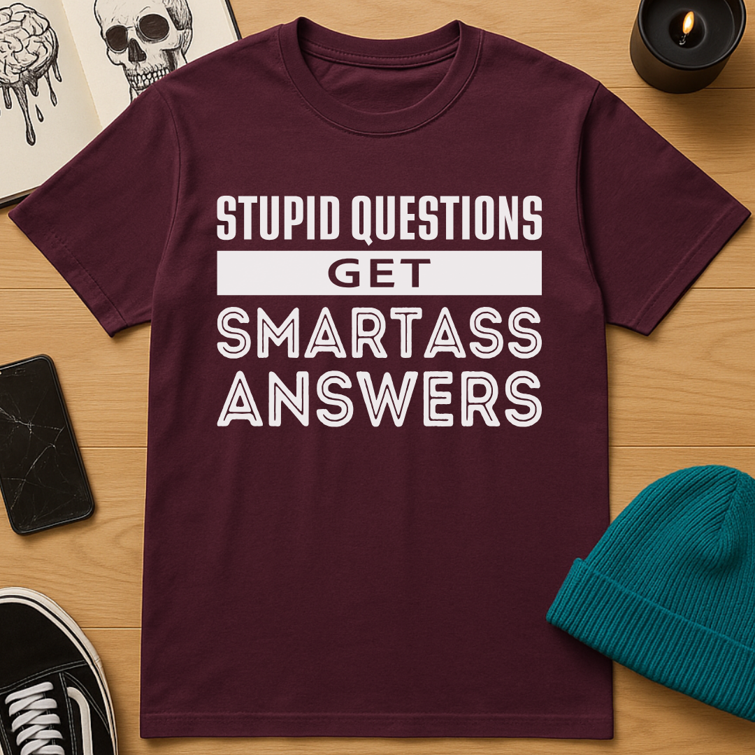 Stupid Questions T-Shirt