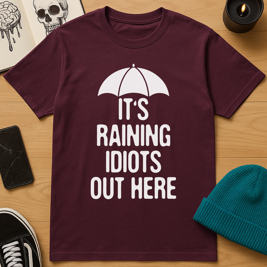 Raining Idiots T-Shirt