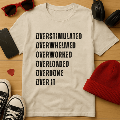 Over It T-Shirt